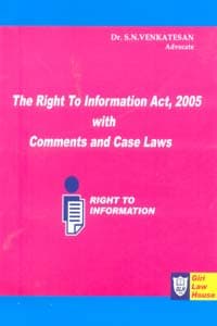 The Right To information Act 2005 with Comments and Case Laws